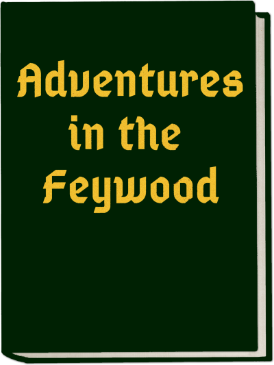 Adventures in the Feywood cover